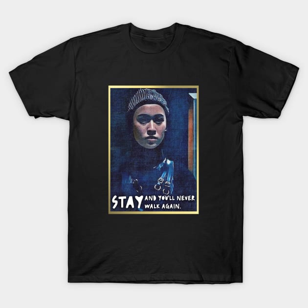 Sister Beatrice once said: I offer mercy to whoever walk away now. Stay and you'll never walk again T-Shirt by whatyouareisbeautiful